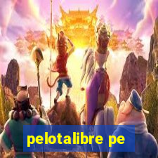 pelotalibre pe